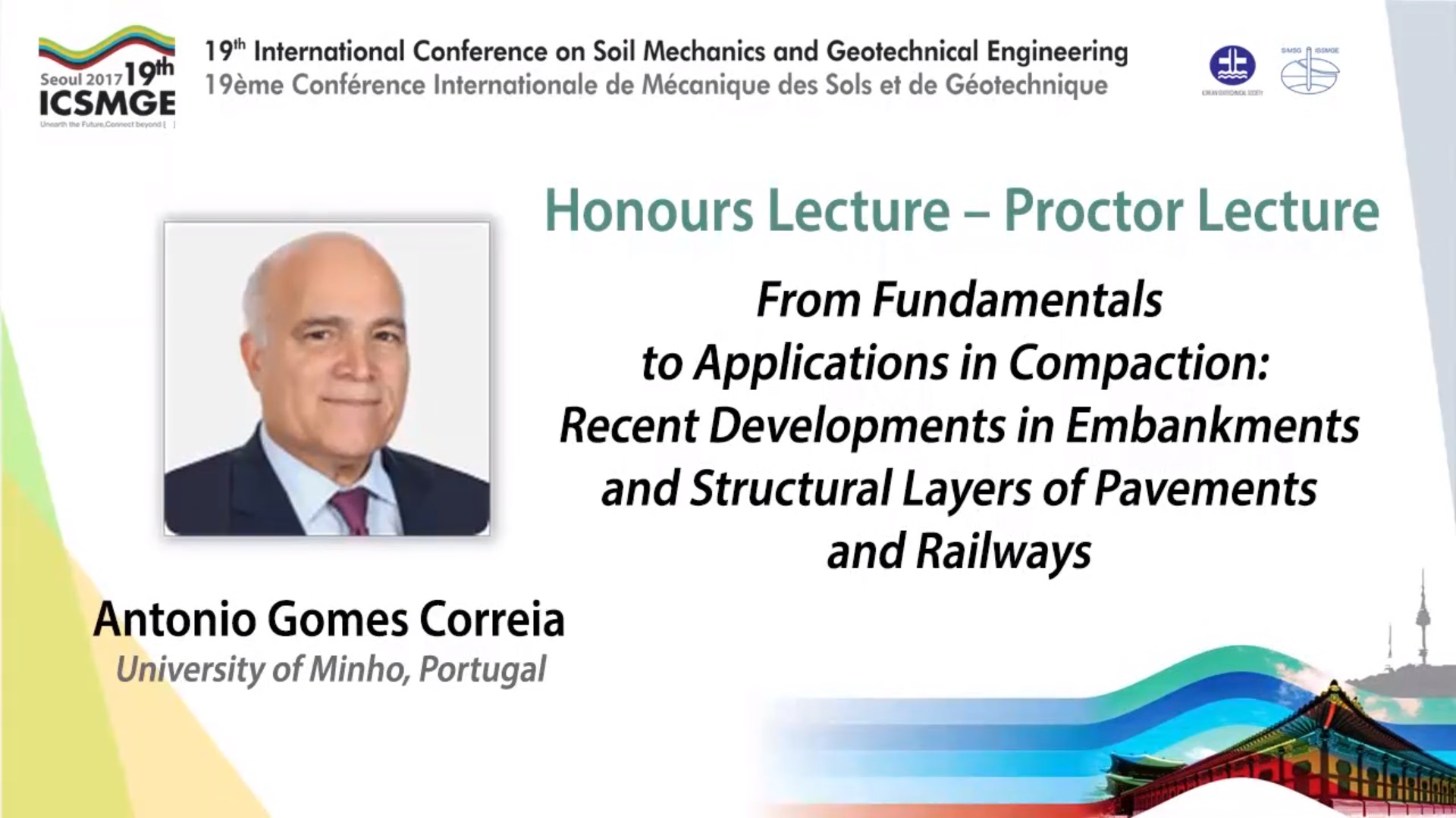From Fundamentals to Applications in Compaction: Recent Developments in Embankments and Structural Layers of Pavements and Railways (Proctor Lecture - 19th ICSMGE) {"category":"honour_lecture","subjects":["Pavement Geotechnics", "Railway Geotechnics"],"number":"ICSMGE19107","instructors":["Antonio Gomes Correia"]}