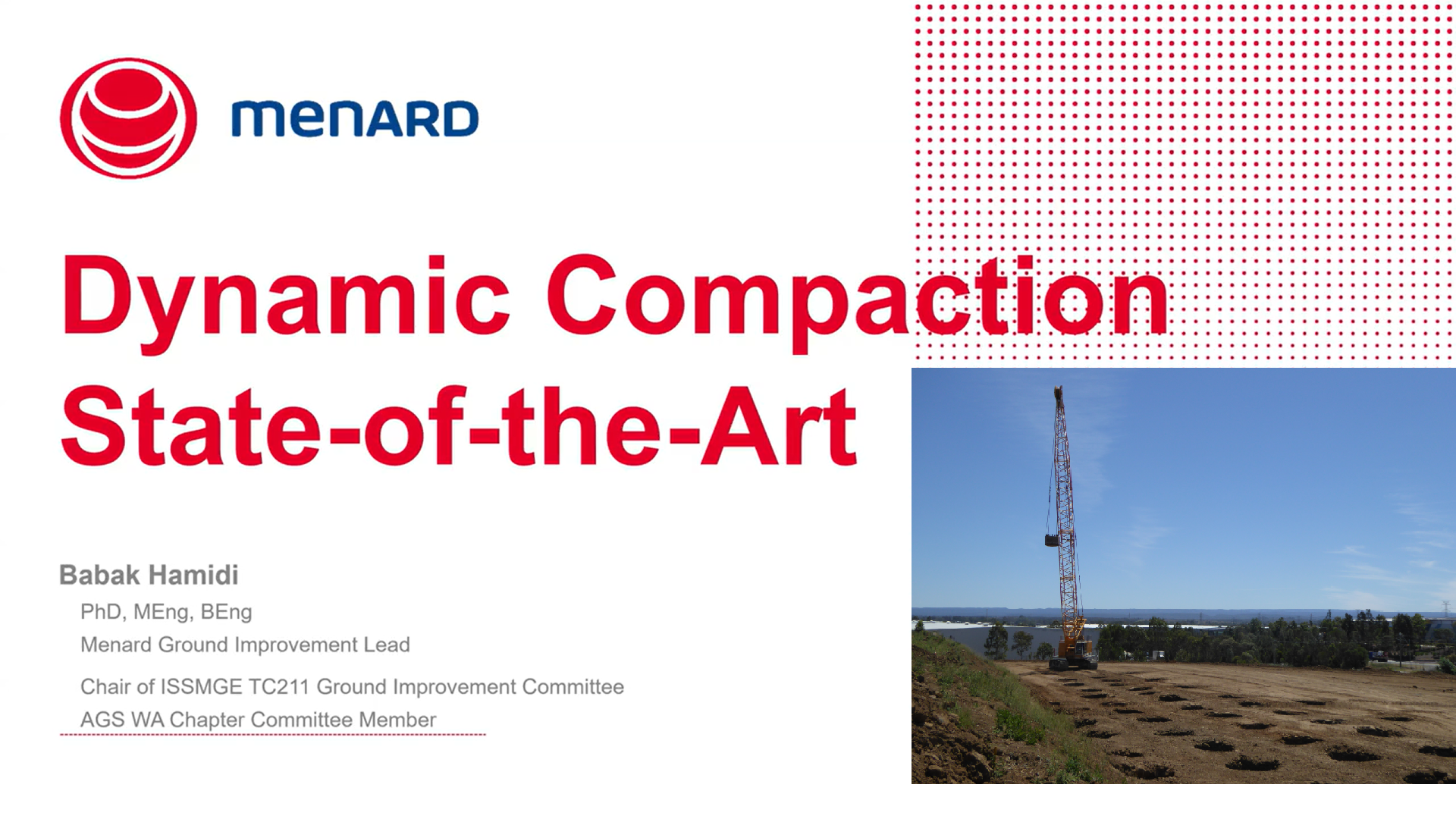 Dynamic Compaction State-of-the-Art {"category":"webinar","subjects":["Deep Dynamic Compaction", "Ground Improvement"],"number":"TC211-04","instructors":["Babak Hamidi"]}