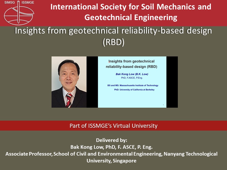Insights from geotechnical reliability-based design (RBD) {"category":"short_edu","subjects":["Risk Assessment and Management"],"number":"TC304-102","instructors":["Bak Kong Low"]}